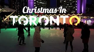 WHY YOU SHOULD BE IN TORONTO THIS CHRISTMAS | Top 5 best xmas spots!