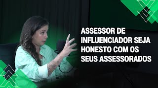 ASSESSOR DE INFLUENCIADOR SEJA HONESTO COM OS INFLUENCIADORES