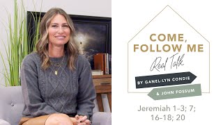 Come, Follow Me - Real Talk - EP 42 Jeremiah 1–3; 7; 16–18; 20