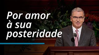 Por amor à sua posteridade | Carlos A. Godoy | Outubro 2023 Conferencia General