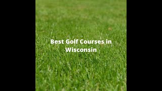 Top 10 Golf Courses in Wisconsin