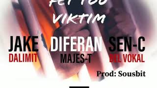 ( Fet tou viktim ) JAKE DALIMIT x Diferan& Sen-c