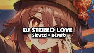 DJ STEREO LOVE THAILAND STYLE (Slowed + Reverb) 🎧