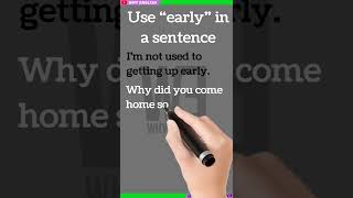 #short #shorts Use #early in a sentence | Why English