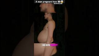 A man become pregnant but how  👀🤯