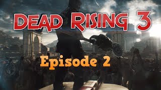 Dead Rising 3 Walkthrough | Episode 2 | No Commentary