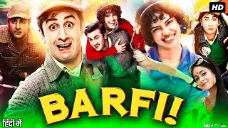 Barfi! Full Movie Review & Facts |Ranbir Kapoor | Priyanka Chopra |Ileana D'Cruz| Sumona Chakravarti