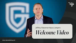 Jeffrey Glassman Injury Lawyers | Welcome Video | Law Firm Marketing Company | VIP Marketing