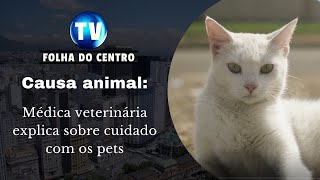 Médica Veterinária Lilian Ribeiro fala sobre o abandono animal e o cuidado com os pets.