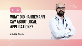 What did Hahnemann say about local application of medicines? | Dr Manish Bhatia