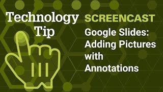 Adding a Picture and Annotation Drawing in Google Slides