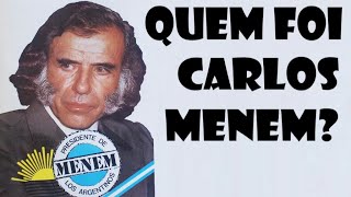 QUEM FOI CARLOS MENEM? [1930-2021]