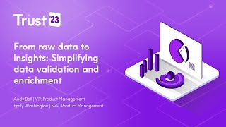 Precisely Trust '23: From Raw Data to Insights: Simplifying Data Validation and Enrichment