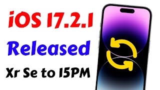 iOS 17.2.1 Released For iPhone XR, SE 2020 to 15 Pro Max | iOS 17.2.1 Update Features | iOS 17.2.1