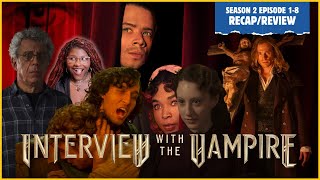 8 HOURS of INTERVIEW WITH THE VAMPIRE SEASON 2 recap reviews