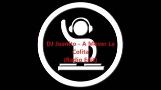 DJ Juanito   A Mover La Colita Radio Edit