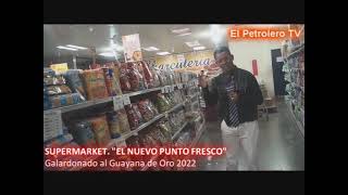 GUAYANA DE ORO SUPERMARKET  “EL NUEVO PUNTO FRESCO”  Galardonado al Guayana de Oro 2022