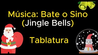 Bate o Sino  - Natal Jingle Bells (TABLATURA)