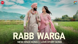 Rabb Warga | New Hindi Song | Love Story Song