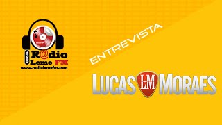 Entrevista exclusiva com Lucas Moraes para Rádio Leme FM