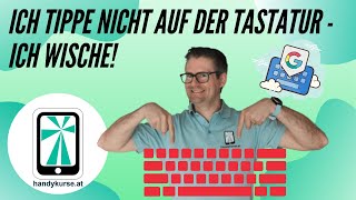 GBoard Tastatur Serie Teil 1: Ich tippe nicht auf der Tastatur, ich wische! (Android 2022)