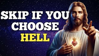 Skip If You Choose Hell  l  God message today | God message for you today |