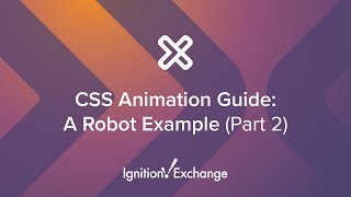 Ignition Exchange Resource: CSS Animation Guide Part 2