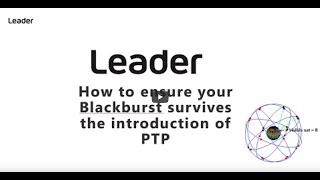 How to Ensure Your Black Burst Survives the Introduction of PTP - Seminar Replay