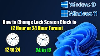 How to Change Lock Screen Clock to 12 Hour or 24 Hour Format In Windows 11