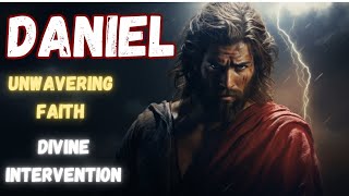 How Daniel's Faith Led To Divine Intervention