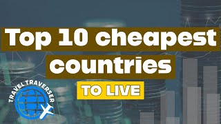 Top 10 cheapest countries to live