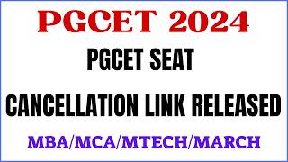 PGCET 2024 | PGCET Online Seat Cancellation Link Released 2024 |PGCET 2024 Seat Cancellation Process