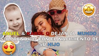 ANUEL & KAROL G DEJAN AL MUNDO 🌍 SOLPRENDIDO CON EL NACIMIENTO DE SU HIJO 👶