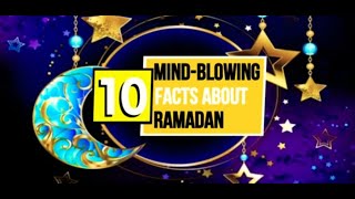 10 Mind-Blowing Facts About Ramadan: Islam Series