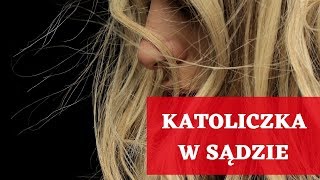 Katoliczka w sądzie