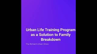 Urban Life Training Program as a Solution to Family Breakdown