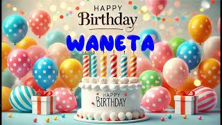 Happy Birthday WANETA   Happy Birthday Song   Birthday Wishes   Birthday Party