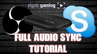 TUTORIAL: OBS Audio Delay for Elgato Game Capture HD60 (Sync Skype, Desktop and Mic with Gameplay)