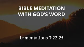 Men's Bible Meditation: Lamentations 3:22-25