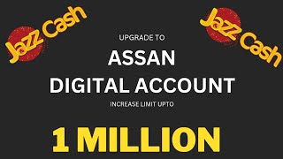 Jazzcash Account Limit Upgrade Karne Ka Tarika| 2K To 1Million| Jazz Cash Assan Digital Account