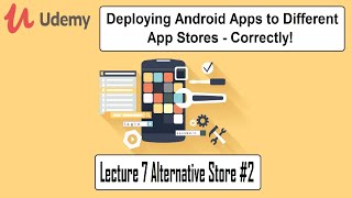 Deploying Apps to Different App Stores – Lec 7 Alternative Store #2