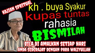 Bismillah Kalimat Sakti _ Buya Syakur