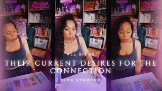 ✨💖 THEIR CURRENT DESIRES FOR THE CONNECTION ✧ ALL SIGNS 💖✨