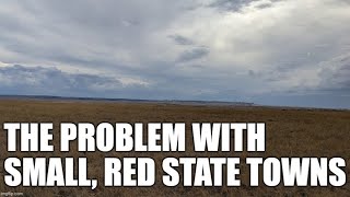 The Problem with Small, Red State Towns