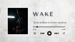 WAKE  (Acoustic version) / #1 Live at "Blue in Green Studios"