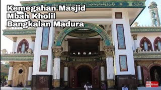 Kemegahan Masjid Mbah Kholil Bangkalan Madura