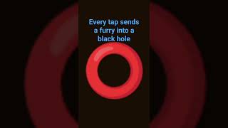 every tap sends a furry into a black hole #antifurry