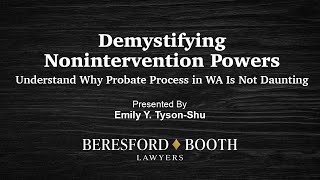 DemystifyingNonintervention PowersUnderstand Why Probate Process in WA Is Not Daunting