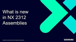 What is new in NX 2312 Assemblies