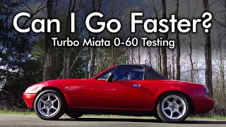 NEW RECORD for my budget 1.6L Turbo Miata | 0-60 Acceleration